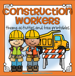 Construction Workers theme activities and printables for preschool and