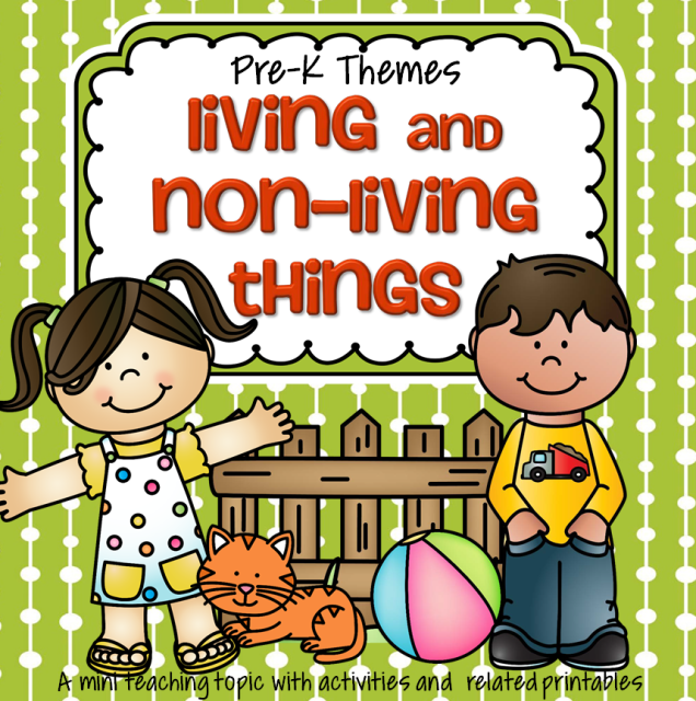 Living and Non Living Things Centers and Activities for Preschool and Pre-K