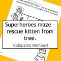 Superheroes maze -help them rescue the kitten from the tall tree.